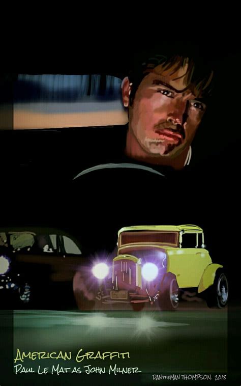 (Spen Fan Art by DANTHEMAN607 6/18/18 American Graffiti • Paul Le Mat ...