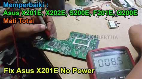 Cara Memperbaiki Asus X201E Mati Total 19V Dan ALW Normal S200E X202E