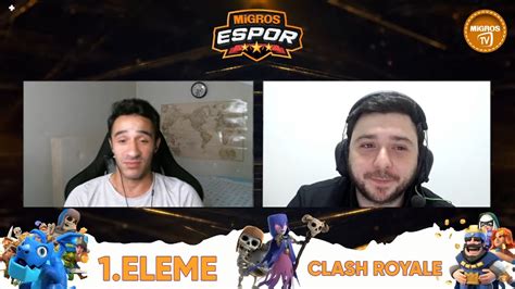 Migros Espor Clash Royale Turnuvası 1 Eleme YouTube