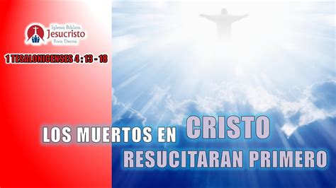 Los Muertos En Cristo Resucitar N Primero Tesalonicenses