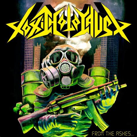 From The Ashes Of Nuclear Destruction Album By Toxic Holocaust Spotify