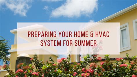 Maximize Comfort Prepare Your Home Hvac System For Summer