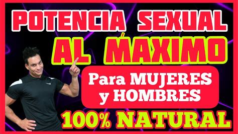 💑como Mejorar La Potencia Sexual Para Mujeres Y Hombres 100 Natural Youtube