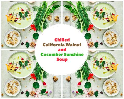 Chilled California Walnut And Cucumber Sunshine Soup﻿ Claire Justine