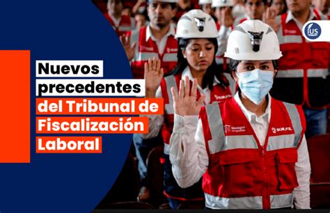 Nuevos Precedentes Del Tribunal De Fiscalizaci N Laboral Resoluci N De