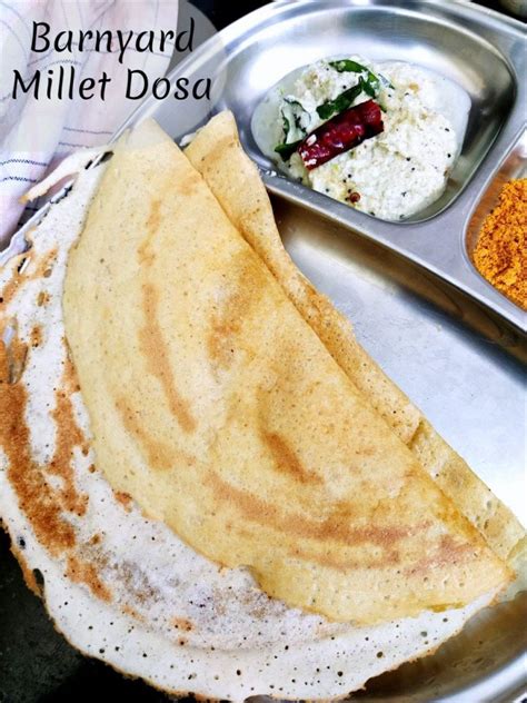 Barnyard Millet Dosa How To Make Kuthiraivali Dosai