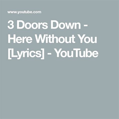 The Words Doors Down Here Without You Lyrics Youtubetube Are In White