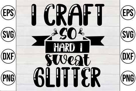 I Craft So Hard I Sweat Glitter Svg Graphic By Momenulhossian577