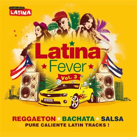 مجموعة فنانين Latina Fever Vol 3 Reggaeton Bachata Salsa Pure