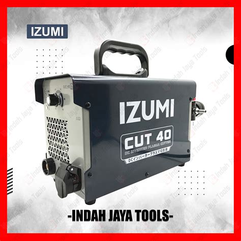 IZUMI CUT 40 Mesin Las Plasma Cutter Welding Cutting CUT40 Potong Las