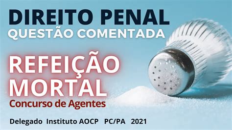 Quest O Comentada Penal Concurso De Agentes Delegado Instituto Aocp