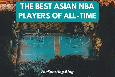 The Greatest Asian Nba Players Of All Time — The Sporting Blog