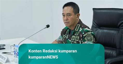 Alasan Andika Perkasa Turunkan Syarat Tinggi Dan Usia Calon Taruna Tni