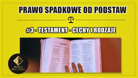 Kurs Prawo Spadkowe Testament Cechy I Rodzaje Prawo Dla Ciebie