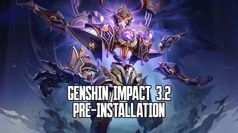 Genshin Impact v3.2 Update Preinstallation Feature Guide - GameRiv