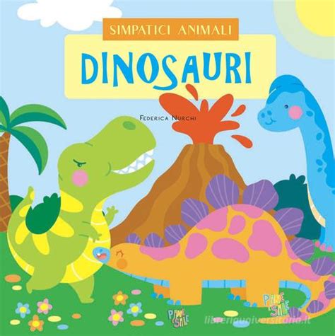 Dinosauri Ediz A Colori Di Federica Nurchi In Libri