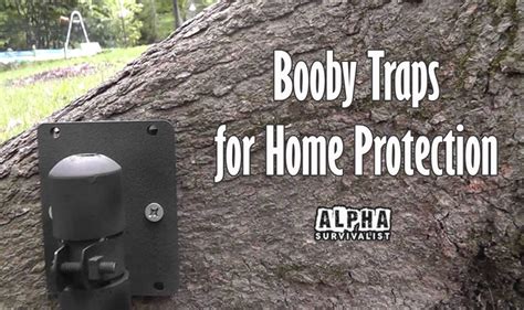 How To Make Booby Traps For Home Protection Alpha Survivalist