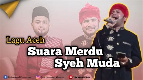 Lagu Aceh Viral Suara Merdu Syeh Muda Banda Aceh Youtube