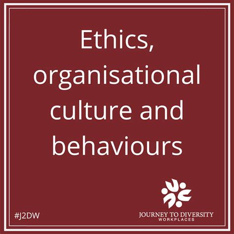 Ethics Organisational Culture And Behaviours Journey To Diversity