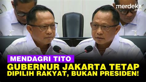 Mendagri Tito Tegaskan Gubernur Jakarta Tetap Dipilih Rakyat Bukan