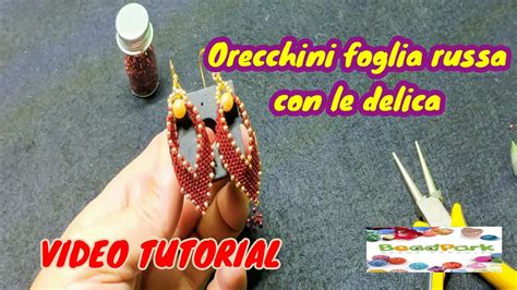 Beadpark Video Tutorial Orecchini Foglia Russa Con Le Delica