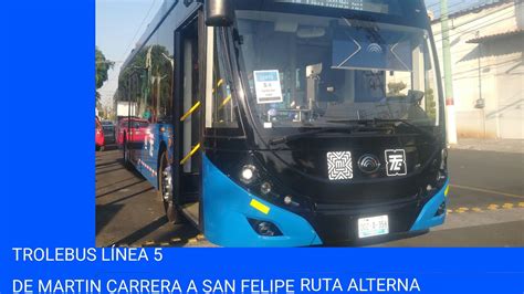 línea 5 del trolebus Martín carrera san felipe ruta alterna YouTube