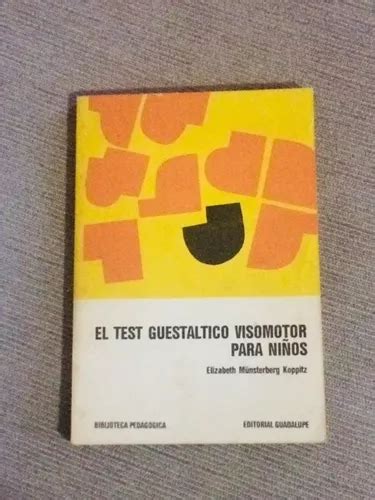 El Test Guestaltico Visomotor Para Niños Elizabeth Koppitz MercadoLibre