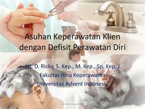 Asuhan Keperawatan Klien Dengan Defisit Perawatan Diri Pptx