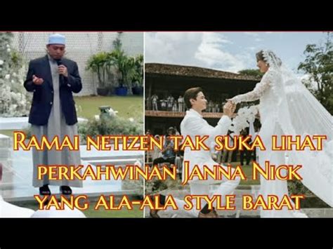 Ramai Netizen Tak Puas Hati Dengan Perkahwinan Janna Nick Yg Dikatakan