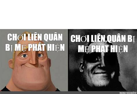 Сomics meme: "CHƠI LIÊN QUÂN BỊ MẸ PHÁT HIỆN CHƠI LIÊN,QUÂN BỊ MẸ PHÁT ...