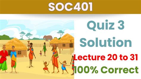 SOC401 Quiz 3 Solution 2024 Lecture 20 31 100 Correct SOC401 Quiz 3