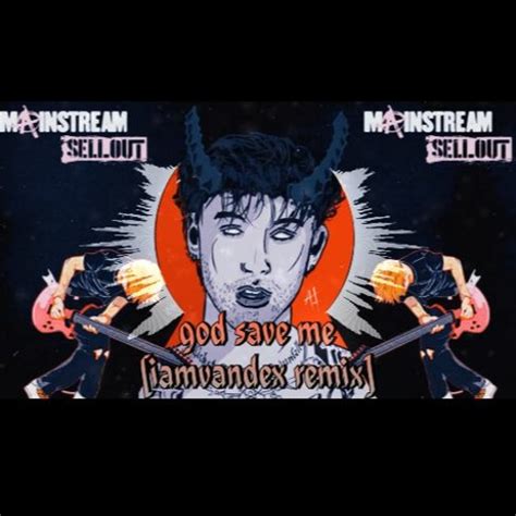 Stream Machine Gun Kelly God Save Me [iamvandex Remix] By Iamvandex