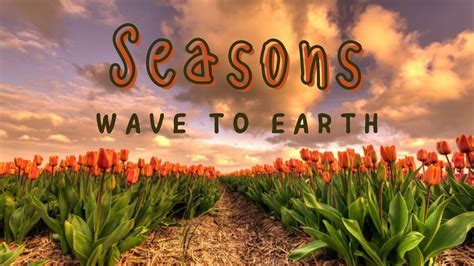 Seasons Wave To Earth Lyrics Youtube