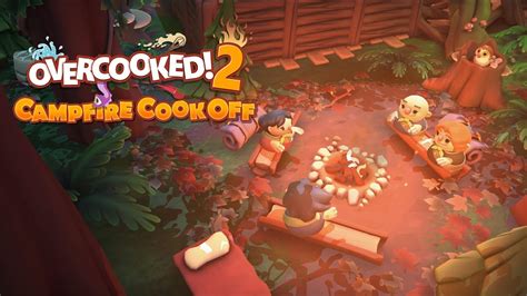 Overcooked 2 Campfire Cook Off Announcement Trailer YouTube