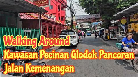 Walking Around Blusukan Kawasan Pecinan Glodok Pancoran YouTube