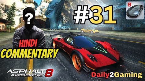 Part 31 Asphalt 8 Airborne Op Gameplay Daily2gaming Hindi Commentery 2024 Best Car Game