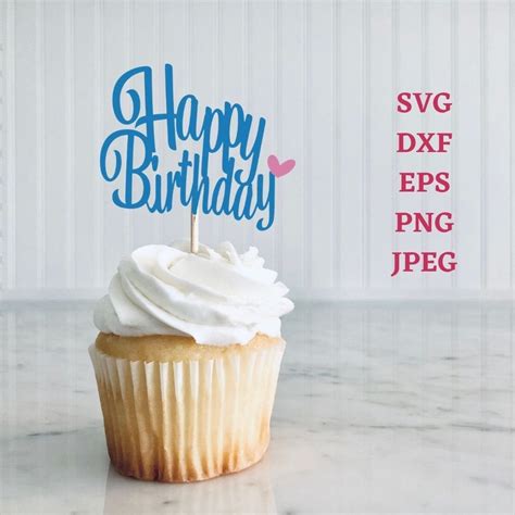 Happy Birthday Svg Cupcake Topper Svg Birthday Topper Cut Etsy Uk