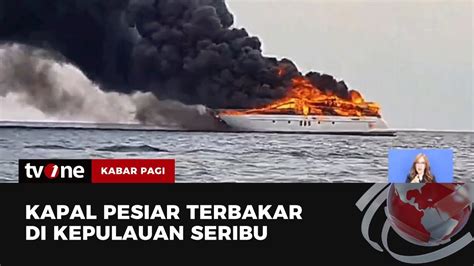 Kapal Pesiar Azzimut 80 Terbakar Di Perairan Kepulauan Seribu Kabar