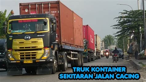 TRUK KONTAINER SEKITARAN JALAN RAYA CACING 2 Truk Keluar Masuk Depo