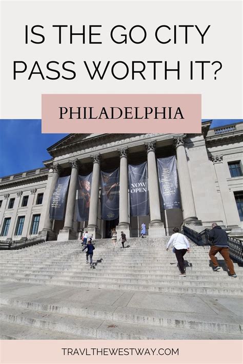 Philadelphia Go City Pass Review Is It Worth It City Pass Go City Pass Visit Philadelphia