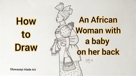 How To Draw An African Woman Carrying A Baby On Her Back Step By Step