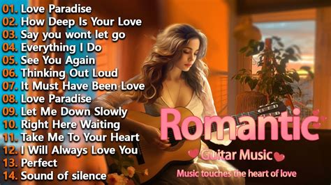 Romantic Guitar Music ️ The Best Guitar Melodies For Your Most Romantic