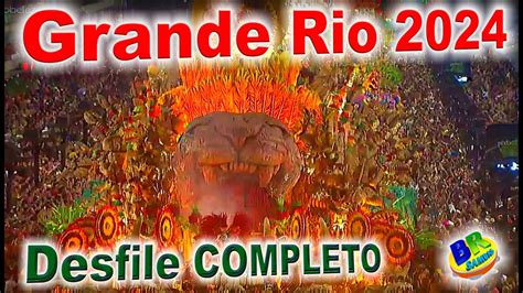 Grande Rio 2024 Desfile COMPLETO FULL HD YouTube