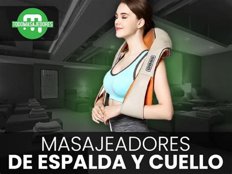 Los Mejores Masajeadores De Espalda Y Cuello