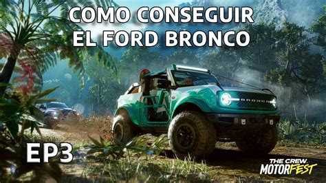 Nuevo Coche Ford Bronco The Crew Motorfest Ep Youtube