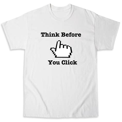 Think Before You Click | Ink to the People | T-Shirt Fundraising ...