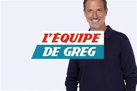 L Équipe de Greg du 20 janvier