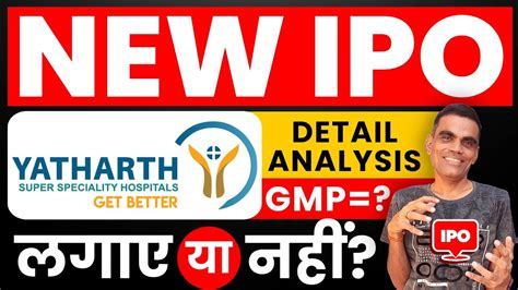 Yatharth Hospital Ipo A Detail Explanation Analysis Review