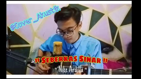 Seberkas Sinar Nike Ardilla Cover Versi Gitar Akustik Terbaru