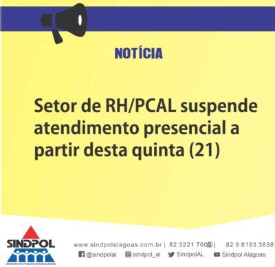 Sindpol Alagoas Setor De Rh Pcal Suspende Atendimento Presencial A